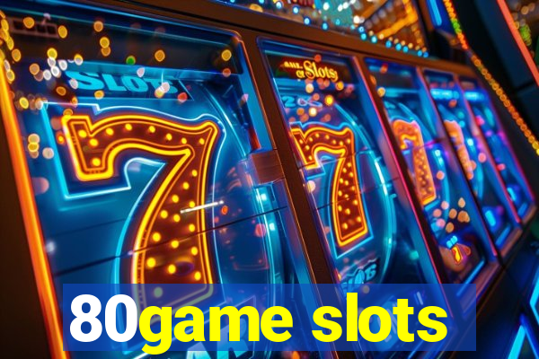 80game slots